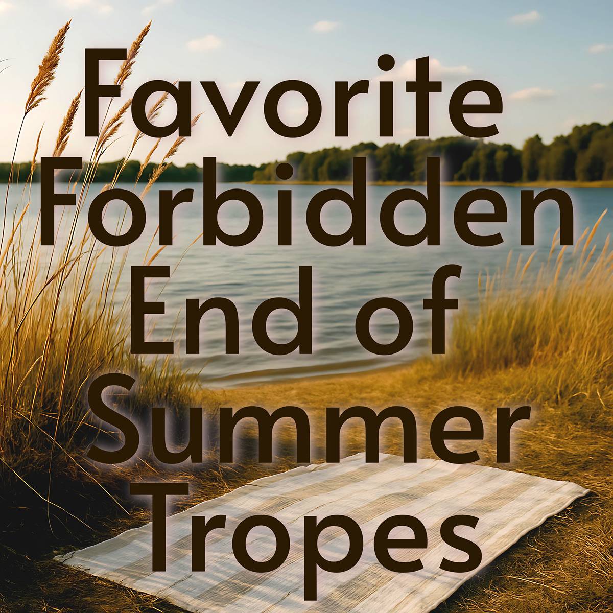 Favorite Forbidden End of Summer&nbsp;Tropes